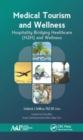 Image for Medical tourism and wellness  : hospitality bridging healthcare (H2H)