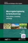 Image for Micro irrigation engineering for horticultural crops: policy options, scheduling, and design