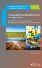 Image for Sustainable biological systems for agriculture  : emerging issues in nanotechnology, biofertilizers, wastewater, and farm machines