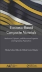 Image for Elastomer-based composite materials  : mechanical, dynamic and microwave properties, and engineering applications