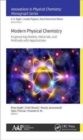 Image for Modern Physical Chemistry: Engineering Models, Materials, and Methods with Applications