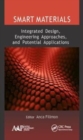 Image for Smart materials  : integrated design, engineering approaches, and potential applications