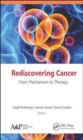 Image for Rediscovering cancer  : from mechanism to therapy