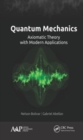 Image for Quantum mechanics  : axiomatic theory with modern applications