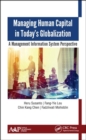 Image for Managing human capital in today&#39;s globalization  : a management information system perspective