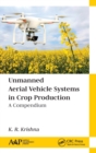 Image for Unmanned aerial vehicle systems in crop production  : a compendium
