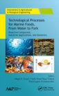 Image for Technological processes for marine foods, from water to fork  : bioactive compounds, industrial applications, and genomics