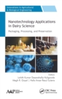 Image for Nanotechnology applications in dairy science  : packaging, processing, and preservation