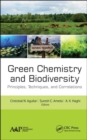 Image for Green chemistry and biodiversity  : principles, techniques, and correlations