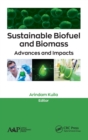 Image for Sustainable biofuel and biomass  : advances and impacts
