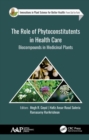 Image for The role of phytoconstitutents in health care  : biocompounds in medicinal plants