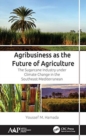 Image for Agribusiness as the future of agriculture  : the sugarcane industry under climate change in the Southeast Mediterranean
