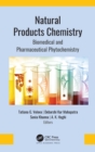 Image for Natural products chemistry  : biomedical and pharmaceutical phytochemistry