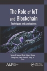 Image for The role of IoT and blockchain  : techniques and applications