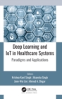 Image for Deep learning and IoT in healthcare systems  : paradigms and applications