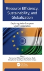 Image for Resource efficiency, sustainability, and globalization  : exploring India-European Union cooperation