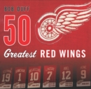 Image for 50 Greatest Red Wings