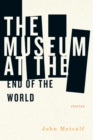 Image for Museum at the End of the World