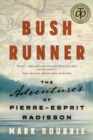 Image for Bush Runner : The Adventures of Pierre-Esprit Radisson