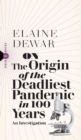 Image for On the Origin of the Worst Pandemic in 100 Years