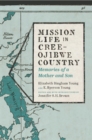 Image for Mission Life in Cree-Ojibwe Country