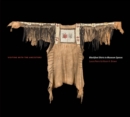 Image for Visiting with the ancestors  : Blackfoot shirts in museum spaces