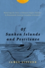 Image for Of sunken islands and pestilence  : restoring the voice of Edward Taylor Fletcher to nineteenth-century Canadian literature