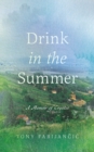 Image for Drink in the summer  : a memoir of Croatia