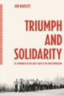 Image for Triumph and Solidarity : BC Communists in the Early Years of the Great Depression