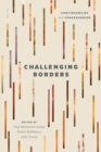Image for Challenging Borders : Contingencies and Consequences