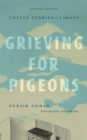 Image for Grieving for Pigeons, Revised Edition : Twelve Stories of Lahore