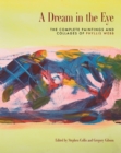 Image for A dream in the eye  : the complete paintings and collages of Phyllis Webb