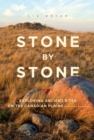 Image for Stone by Stone : Exploring Ancient Sites on the Canadian Plains, Expanded Edition