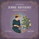 Image for Jennie Butchart : Gardener of Dreams