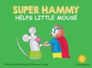 Image for Super Hammy Helps Little Mouse