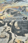 Image for Unsustainable oil  : facts, counterfacts and fictions