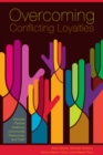 Image for Overcoming conflicting loyalties  : intimate partner violence, community resources and faith