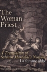 Image for The woman priest  : a translation of Sylvain Marâechal&#39;s novella, La femme abbâe