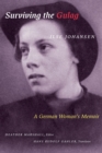 Image for Surviving the gulag: a German woman&#39;s memoir