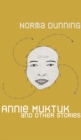 Image for Annie Muktuk and other stories