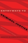 Image for Entryways to criminal justice  : accusation and criminalization in Canada