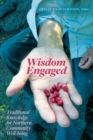 Image for Wisdom Engaged : Traditional Knowledge for Northern Community Well-Being