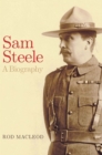 Image for Sam Steele: A Biography
