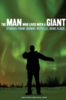 Image for The Man Who Lived with a Giant: Stories from Johnny Neyelle, Dene Elder