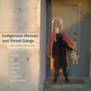 Image for Indigenous Women and Street Gangs