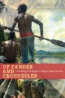 Image for Of Canoes and Crocodiles : Paddling the Sepik in Papua New Guinea