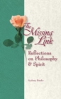 Image for Missing Link, The : Reflections on Philosophy and Spirit