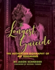Image for The Longest Suicide : The Authorized Biography of Art Bergmann