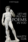 Image for Let Me Put My Poems In You : Love! Sex! Comedy! Prejudice?