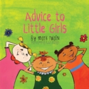 Image for Advice to Little Girls: Includes an Activity, a Quiz, and an Educational Word List